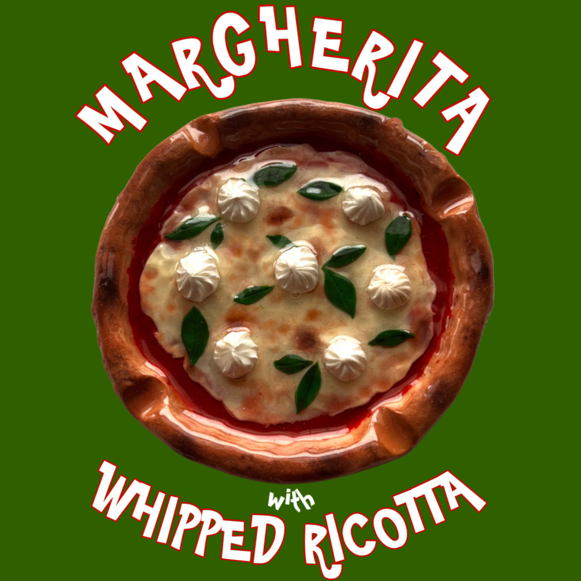 MARGHERITA with WHIPPED RICOTTA
